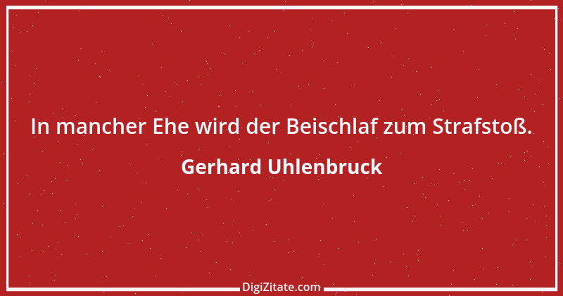 Zitat von Gerhard Uhlenbruck 71