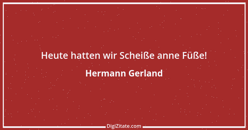 Zitat von Hermann Gerland 15