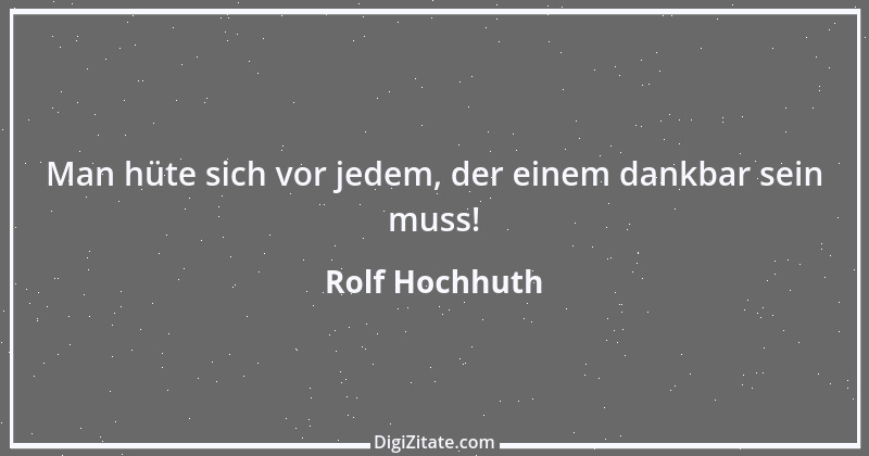 Zitat von Rolf Hochhuth 19