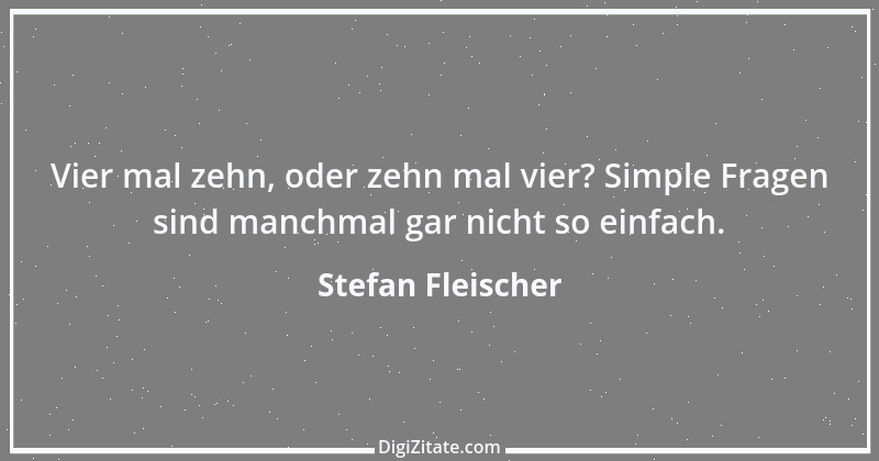 Zitat von Stefan Fleischer 205