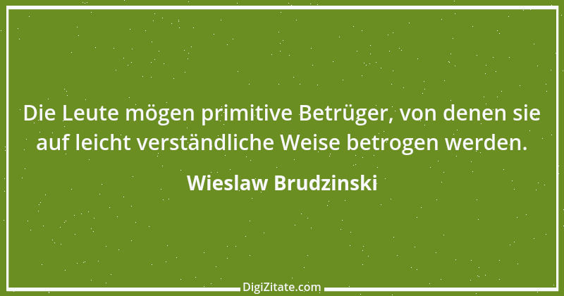 Zitat von Wieslaw Brudzinski 44