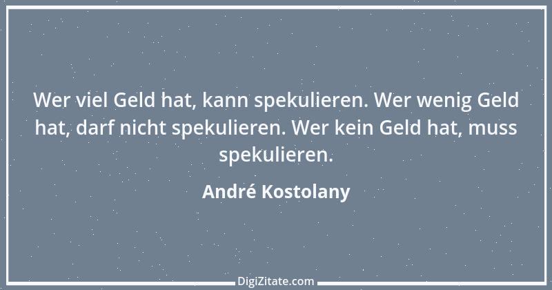 Zitat von André Kostolany 16