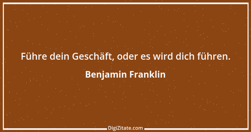 Zitat von Benjamin Franklin 108