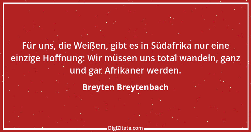 Zitat von Breyten Breytenbach 1