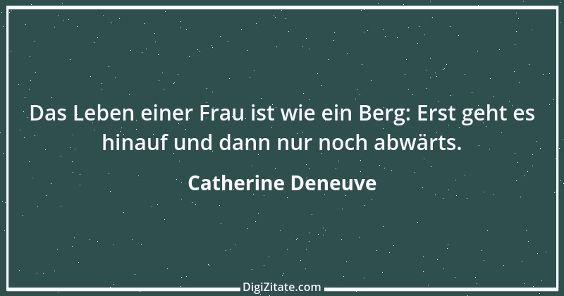 Zitat von Catherine Deneuve 19