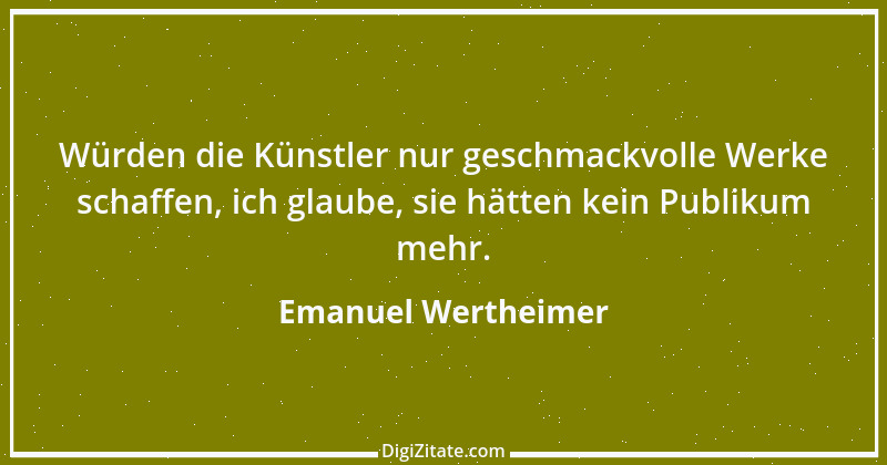 Zitat von Emanuel Wertheimer 327