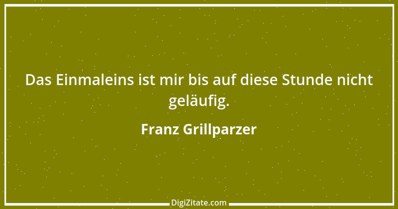 Zitat von Franz Grillparzer 98