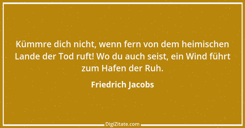 Zitat von Friedrich Jacobs 1