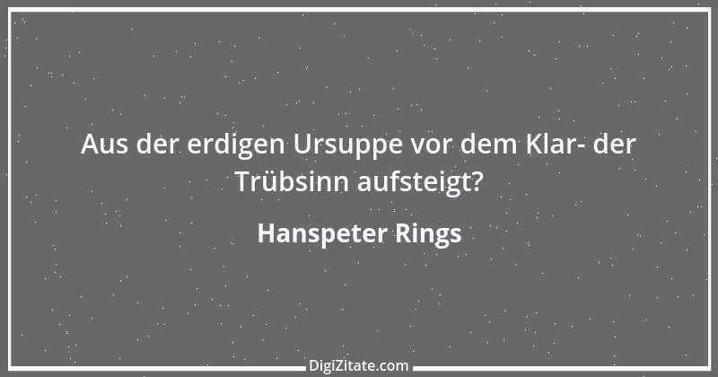 Zitat von Hanspeter Rings 143