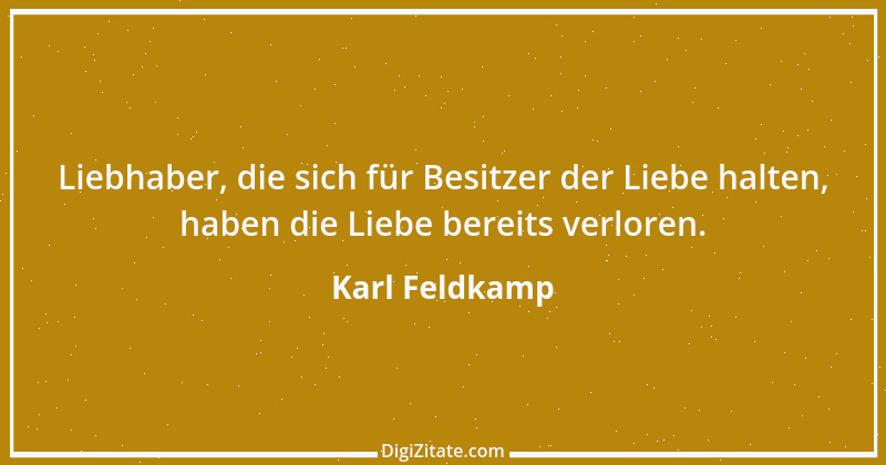 Zitat von Karl Feldkamp 13