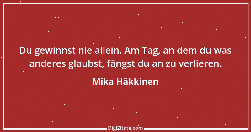 Zitat von Mika Häkkinen 10