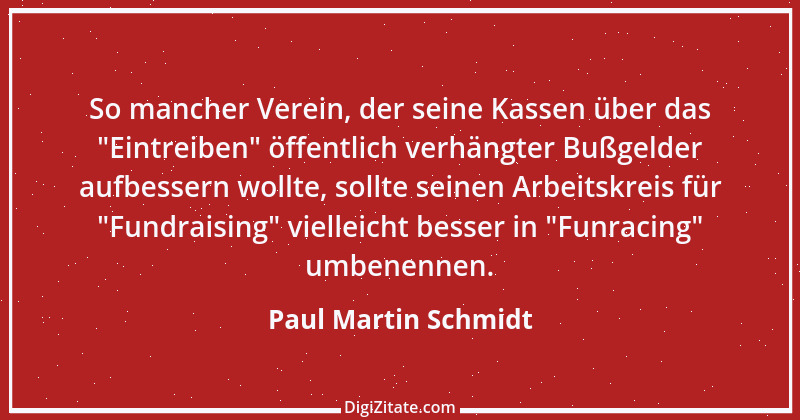 Zitat von Paul Martin Schmidt 5