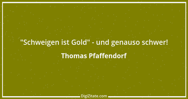 Zitat von Thomas Pfaffendorf 1