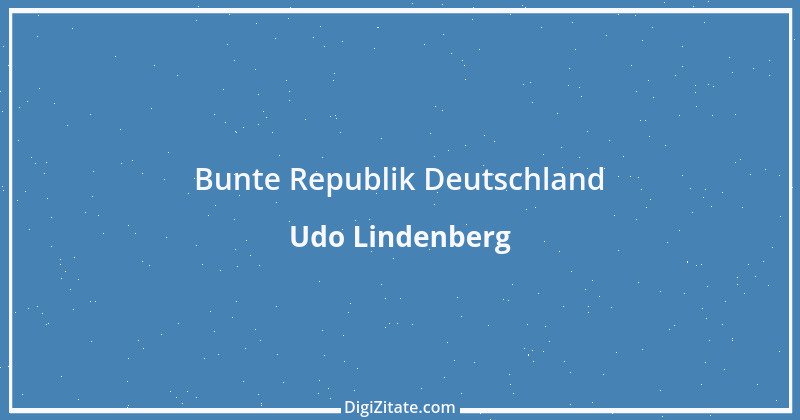 Zitat von Udo Lindenberg 10