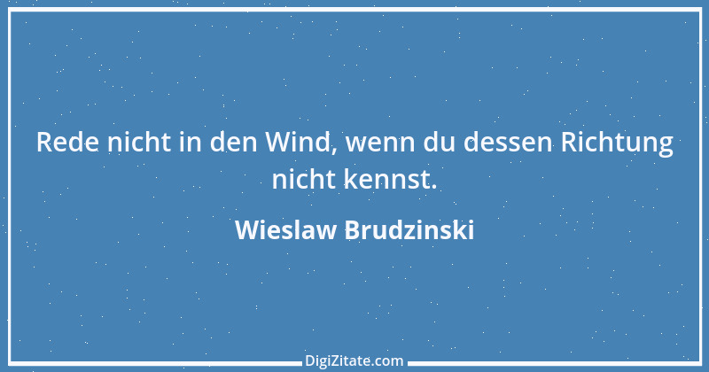 Zitat von Wieslaw Brudzinski 45