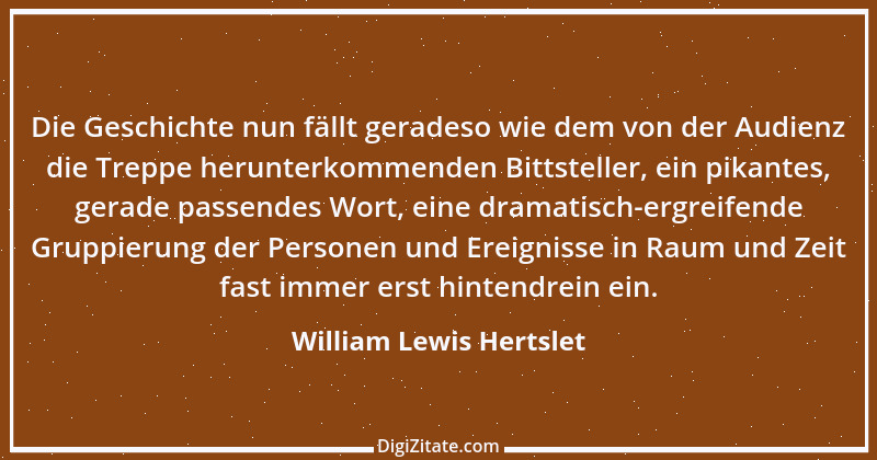 Zitat von William Lewis Hertslet 1