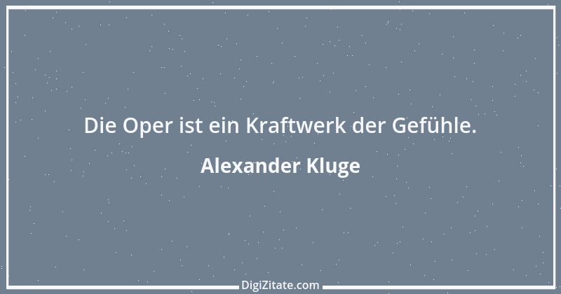 Zitat von Alexander Kluge 27