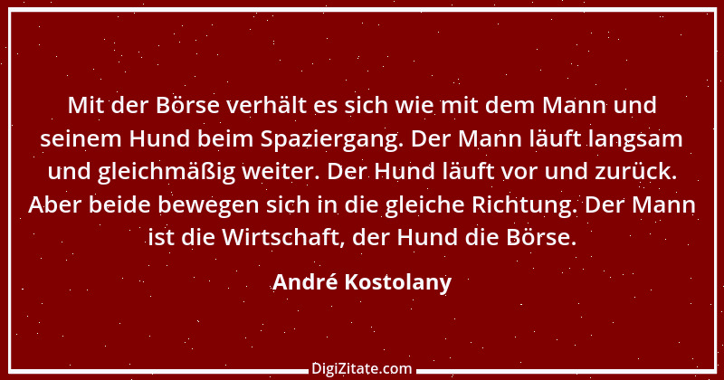 Zitat von André Kostolany 17