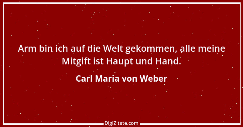 Zitat von Carl Maria von Weber 6