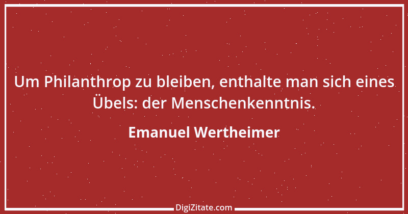 Zitat von Emanuel Wertheimer 328