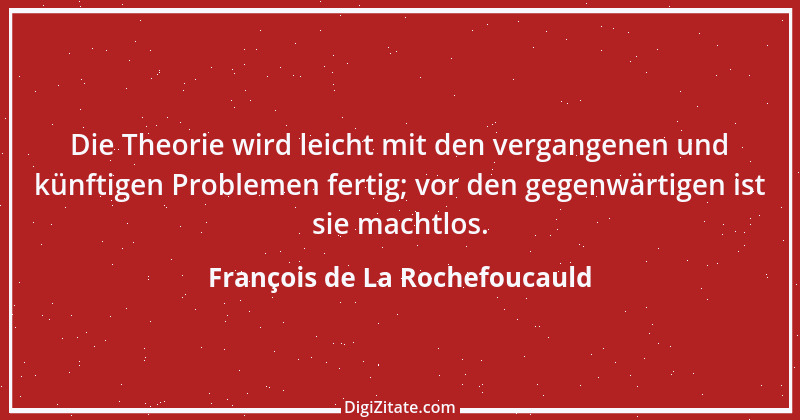 Zitat von François de La Rochefoucauld 166