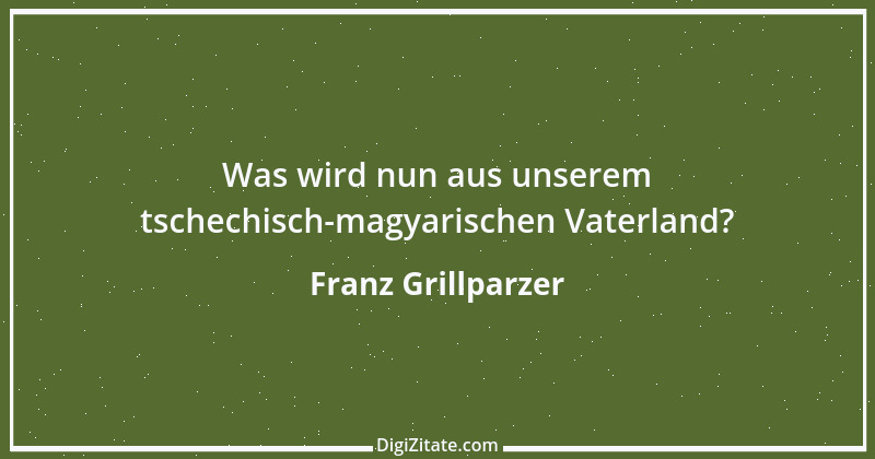 Zitat von Franz Grillparzer 99