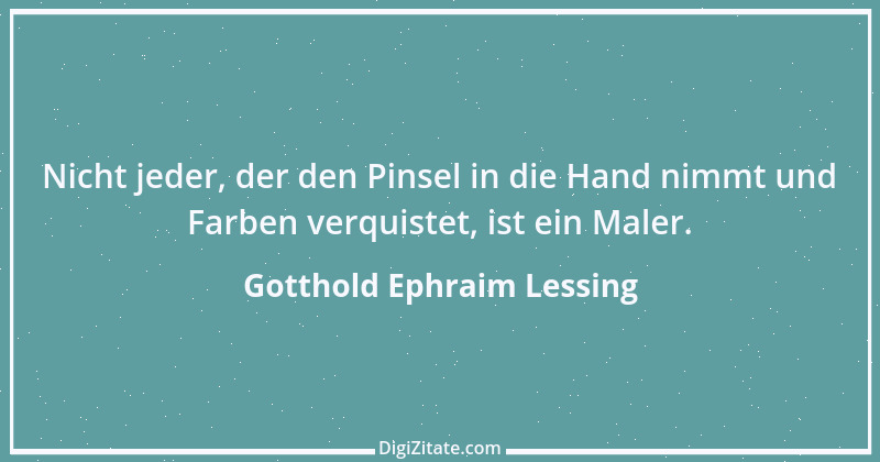 Zitat von Gotthold Ephraim Lessing 175