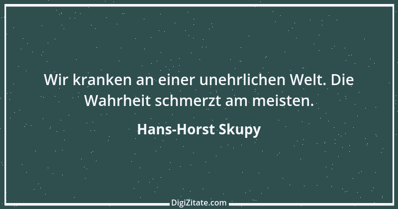 Zitat von Hans-Horst Skupy 59