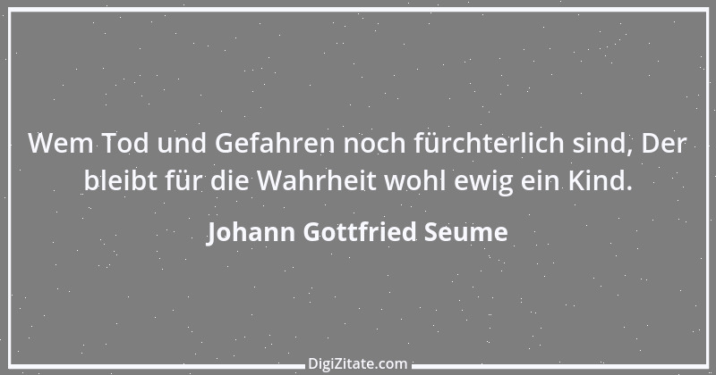 Zitat von Johann Gottfried Seume 186