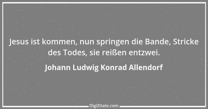 Zitat von Johann Ludwig Konrad Allendorf 1