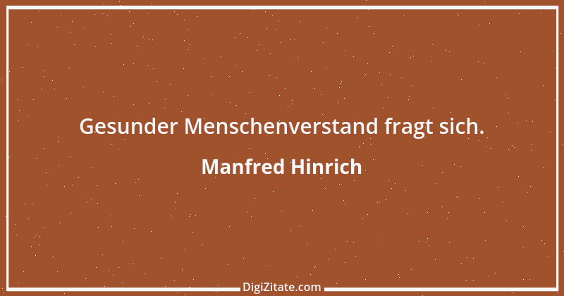 Zitat von Manfred Hinrich 3427