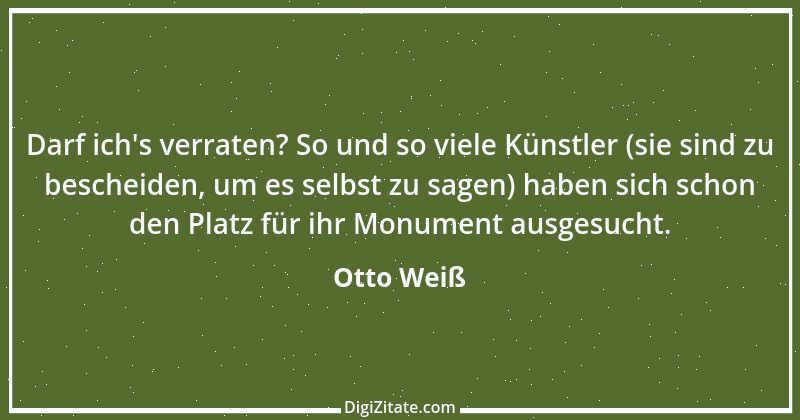 Zitat von Otto Weiß 122