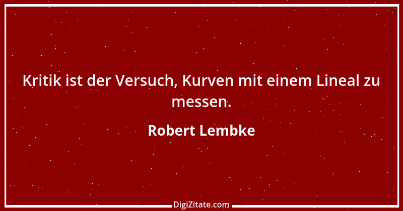 Zitat von Robert Lembke 99