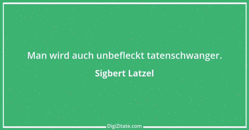 Zitat von Sigbert Latzel 162