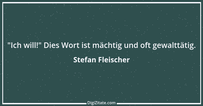 Zitat von Stefan Fleischer 207