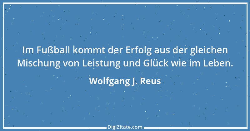 Zitat von Wolfgang J. Reus 93