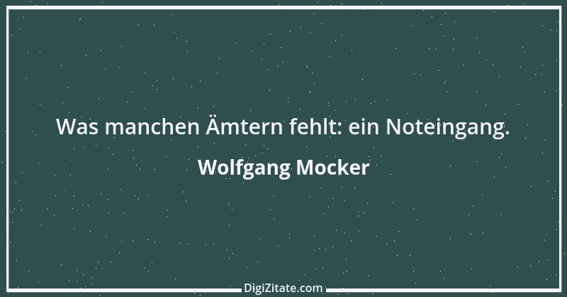 Zitat von Wolfgang Mocker 274