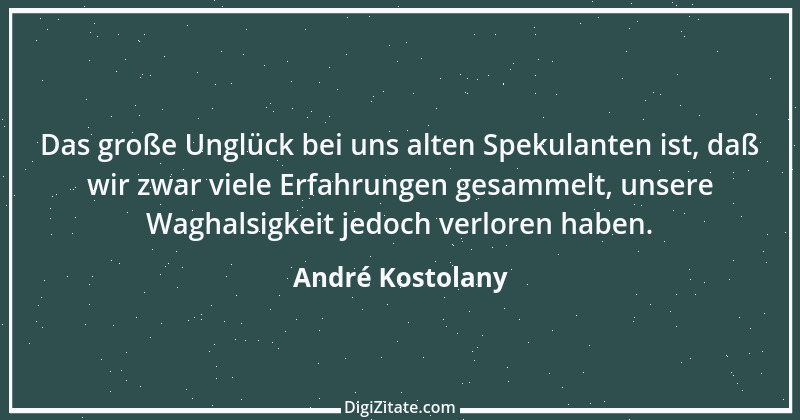 Zitat von André Kostolany 18