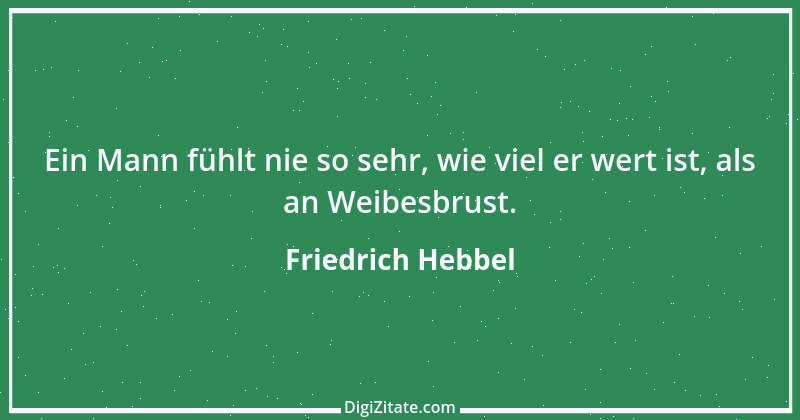 Zitat von Friedrich Hebbel 609