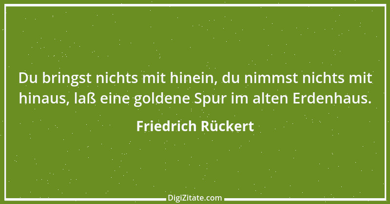 Zitat von Friedrich Rückert 223