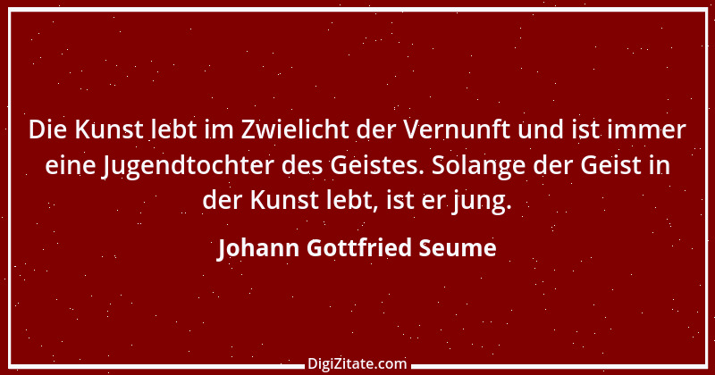 Zitat von Johann Gottfried Seume 187