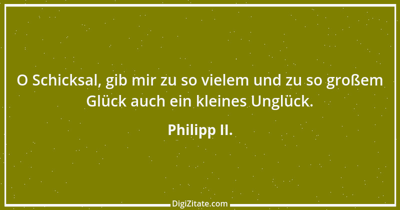 Zitat von Philipp II. 3