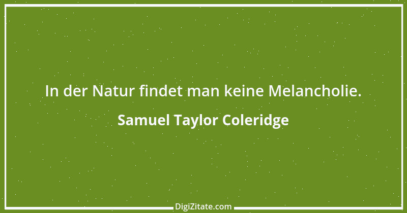 Zitat von Samuel Taylor Coleridge 7