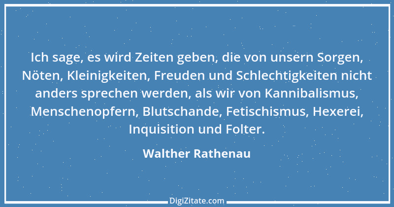 Zitat von Walther Rathenau 59