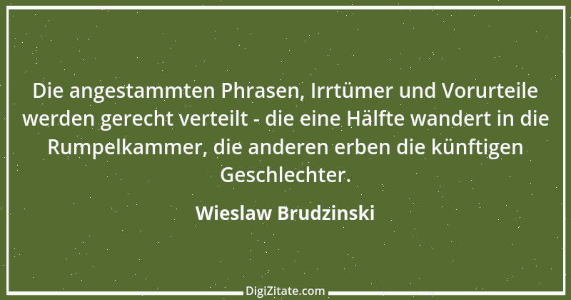 Zitat von Wieslaw Brudzinski 47