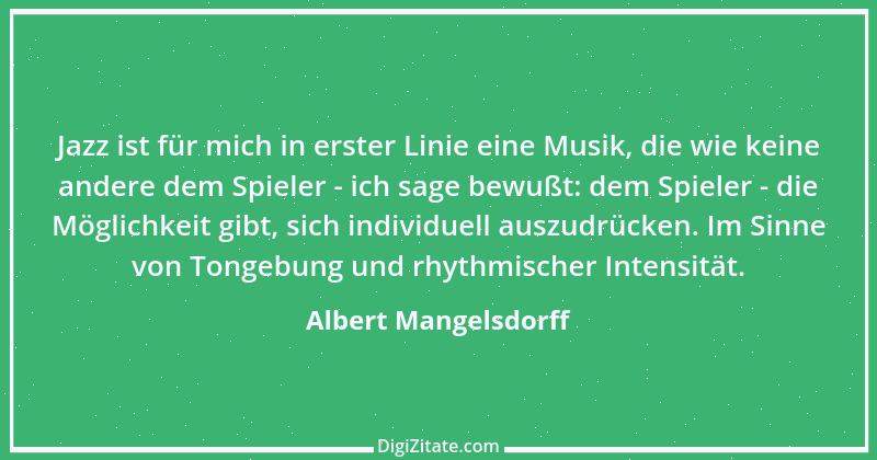 Zitat von Albert Mangelsdorff 1