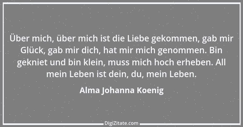 Zitat von Alma Johanna Koenig 1