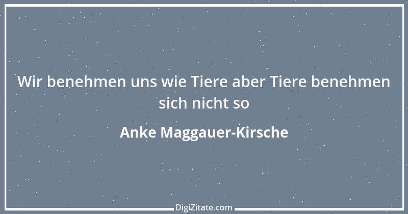 Zitat von Anke Maggauer-Kirsche 552