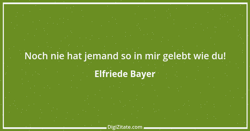 Zitat von Elfriede Bayer 1