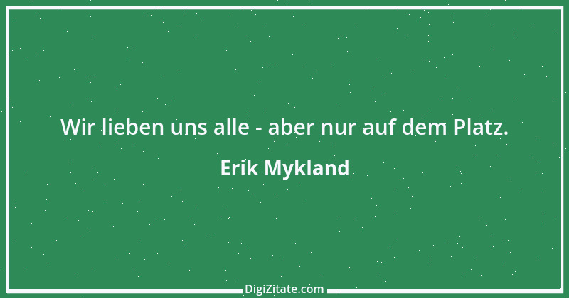 Zitat von Erik Mykland 1